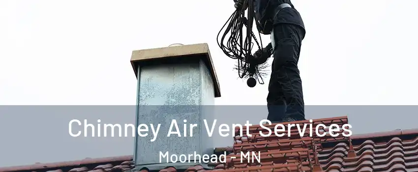  Chimney Air Vent Services Moorhead - MN