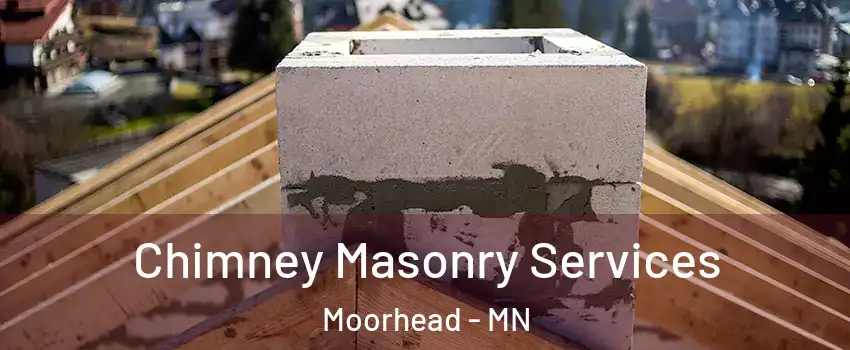  Chimney Masonry Services Moorhead - MN