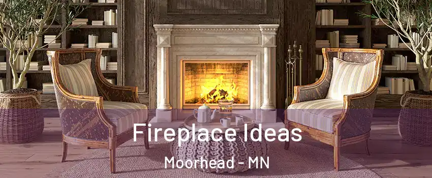  Fireplace Ideas Moorhead - MN