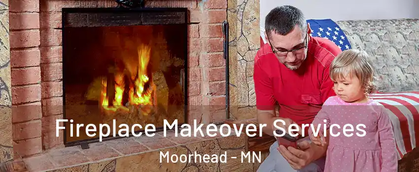  Fireplace Makeover Services Moorhead - MN