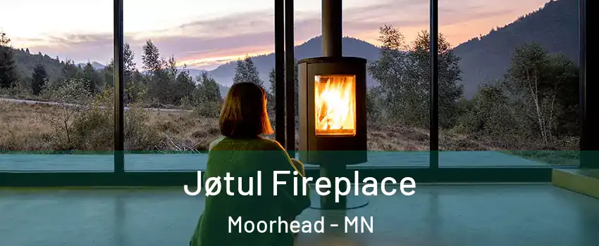  Jøtul Fireplace Moorhead - MN
