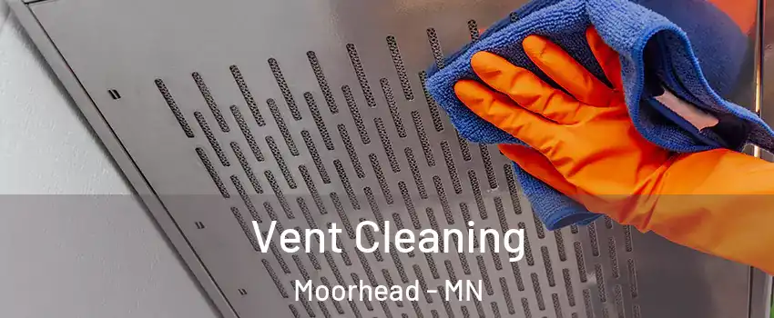  Vent Cleaning Moorhead - MN
