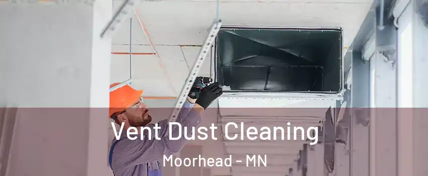  Vent Dust Cleaning Moorhead - MN